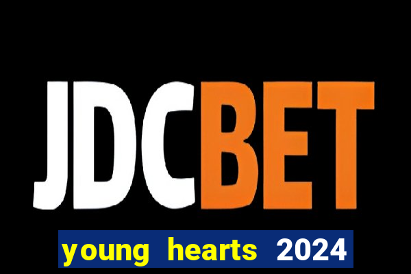 young hearts 2024 assistir online dublado